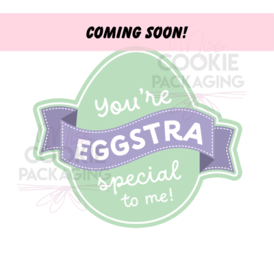 You're Eggstra Special to me die cut tag