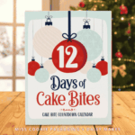 Cake Bite Calendar - 12 Days of Cake Bites Countdown Calendars - Ornaments